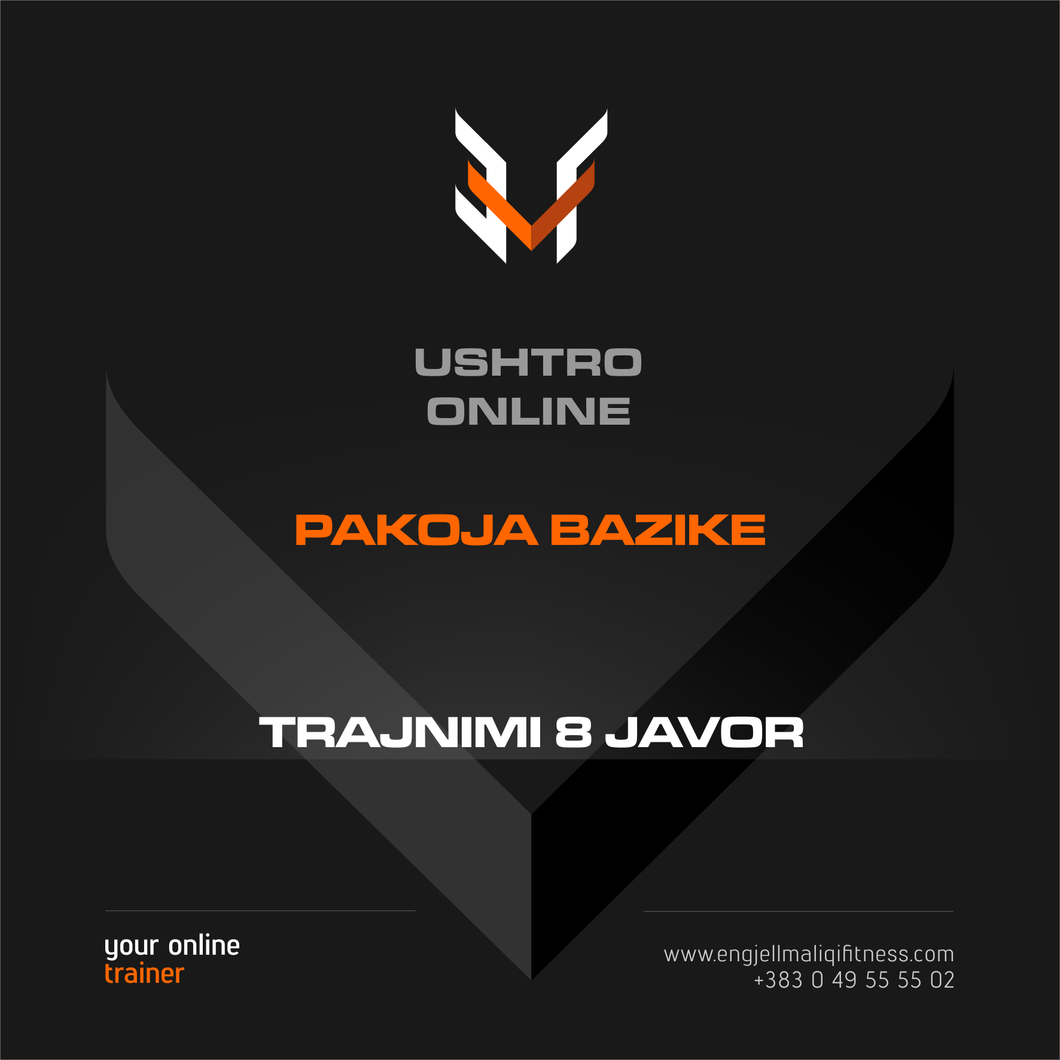 Pakoja Bazike - Trajnimi 8 Javorë me Plan Të Personalizuar (Ushtrime & Ushqim)